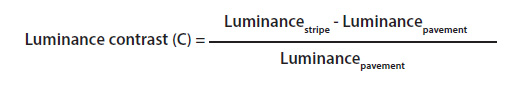 Luminance contrast (C) equals the difference between the luminance of the stripe and the luminance of the pavement divided by the luminance of the pavement.