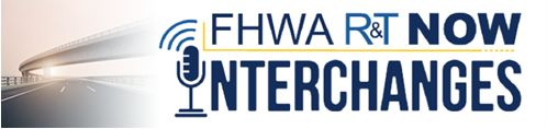 FHWA R&T Now Interchanges branding.