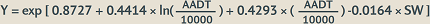 "Y = e to the power [0.8727 plus 0.4414 times the natural log of AADT divided by 10000 plus 0.4293 times (AADT divided by 10000) minus 0.0164 times SW]."