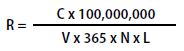 "Formula: R equals C x 100,000,000 divided by V x 365 x N x L"